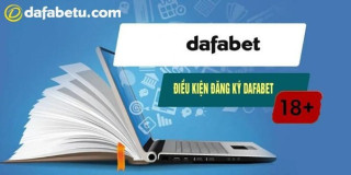 Đăng Ký Dafabet - Tạo Tài Khoản Trao Cơ Hội Thắng Lớn