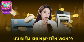 Nạp Tiền Won99 Thông Qua Những Bước Cơ Bản Và Đơn Giản Nhất