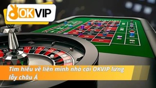 Thương Hiệu Liên Minh Nhà Cái OKVIP Trực Tuyến Top 1 2025