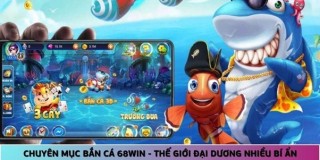 Chuyên mục bắn cá 68win - Thế giới đại dương nhiều bí ẩn