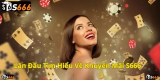 Chương Trình Khuyến Mãi S666 – Cơ Hội Vàng Cho Tất Cả Người Chơi
