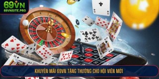 Khuyến Mãi 69VN - Cơ Hội Vàng Dành Cho Tất Cả Người Chơi