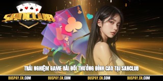 Game Bài Đổi Thưởng - Tổng Hợp Các Trò Chơi Game Bài Hot