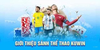 Thể thao KUWIN - Trải nghiệm cá cược đỉnh cao