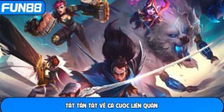 Cá Cược Liên Quân FUN88 - Lựa Chọn Hấp Dẫn Cho Người Yêu eSports