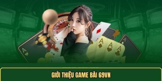 Game bài 69vn - Sảnh bài đổi thưởng hấp dẫn hiện nay