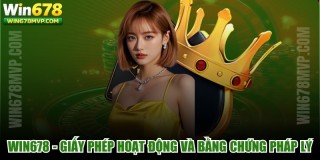WIN678 MVP - Giấy Phép Hoạt Động Và Bằng Chứng Pháp Lý