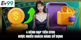 EV99 Nạp Tiền Thành Công Chỉ Với Vài Bước Đơn Giản