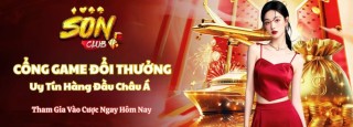 Tải Sonclub Và Khám Phá Thế Giới Game Đổi Thưởng Đầy Sôi Động