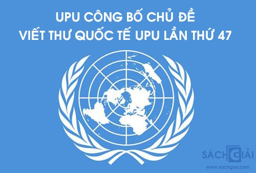 UPU công bố chủ đề viết thư quốc tế UPU lần thứ 47