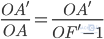 \frac{OA'}{OA}=\frac{OA'}{OF'-1}