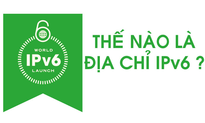 Thế nào là địa chỉ IP phiên bản 6 (IPv6)?